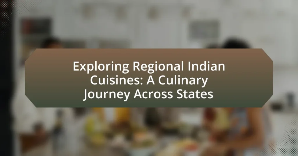 Exploring Regional Indian Cuisines: A Culinary Journey Across States