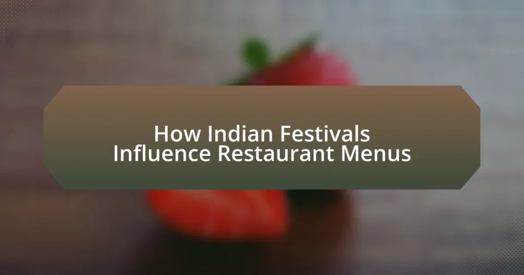 How Indian Festivals Influence Restaurant Menus