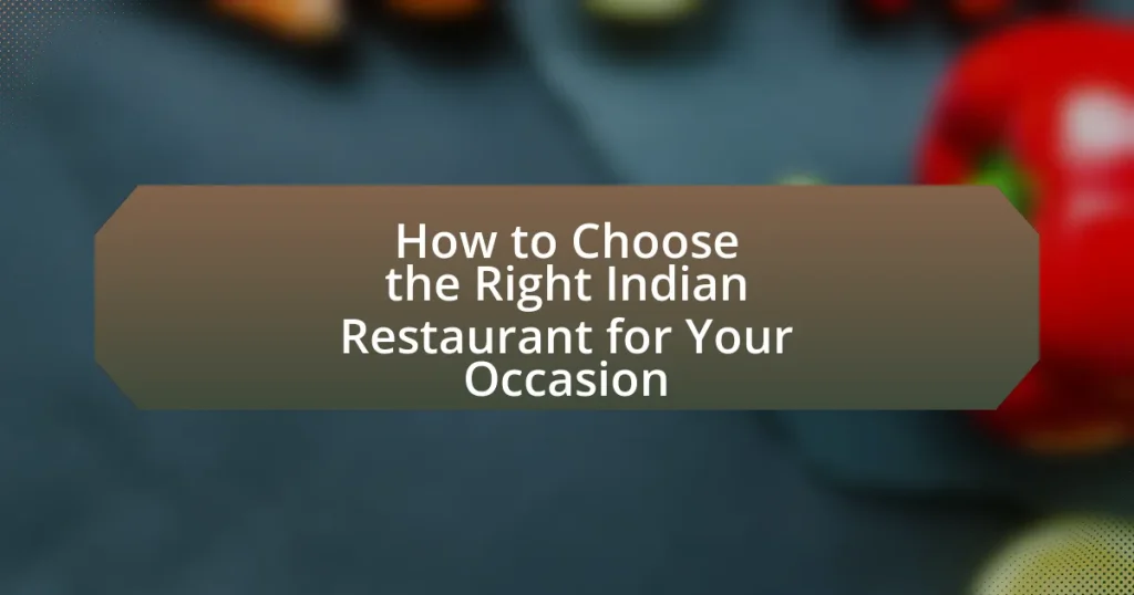 How to Choose the Right Indian Restaurant for Your Occasion
