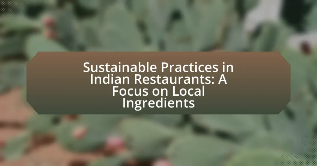 Sustainable Practices in Indian Restaurants: A Focus on Local Ingredients