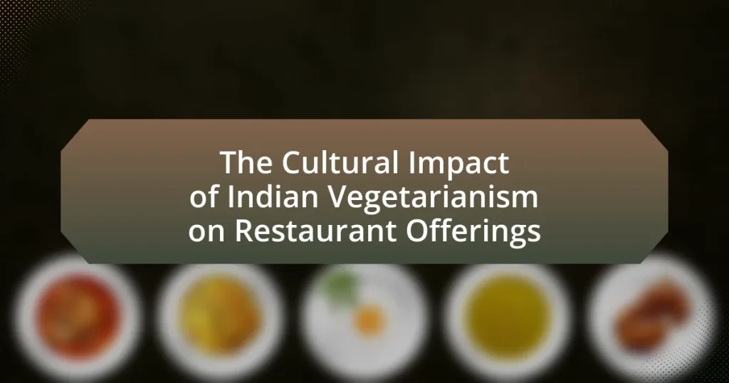 The Cultural Impact of Indian Vegetarianism on Restaurant Offerings