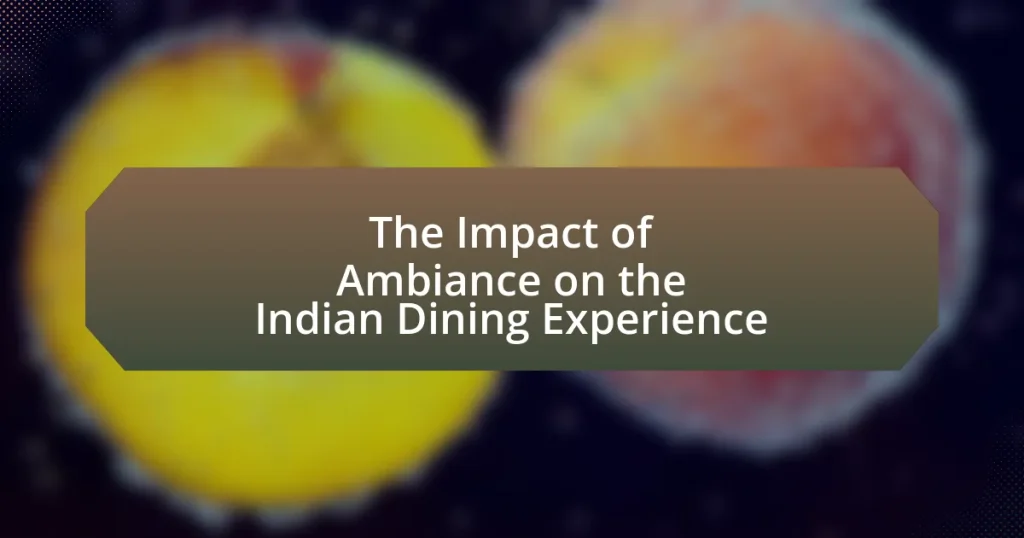 The Impact of Ambiance on the Indian Dining Experience