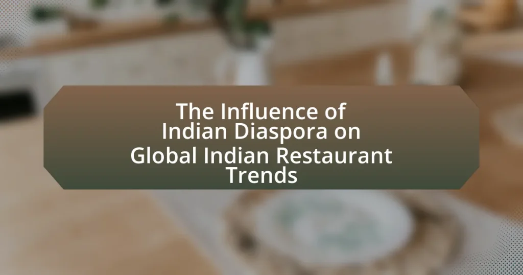 The Influence of Indian Diaspora on Global Indian Restaurant Trends