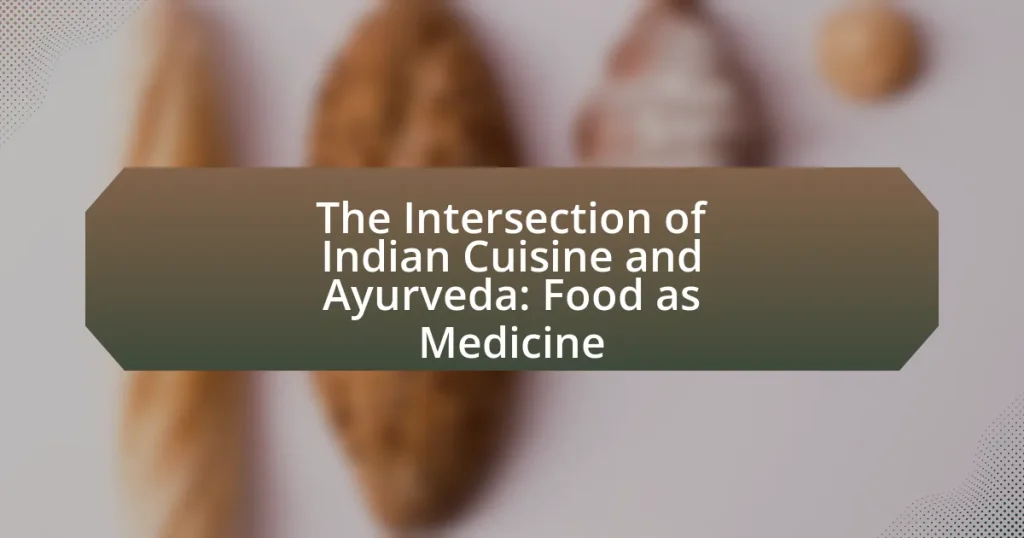 The Intersection of Indian Cuisine and Ayurveda: Food as Medicine