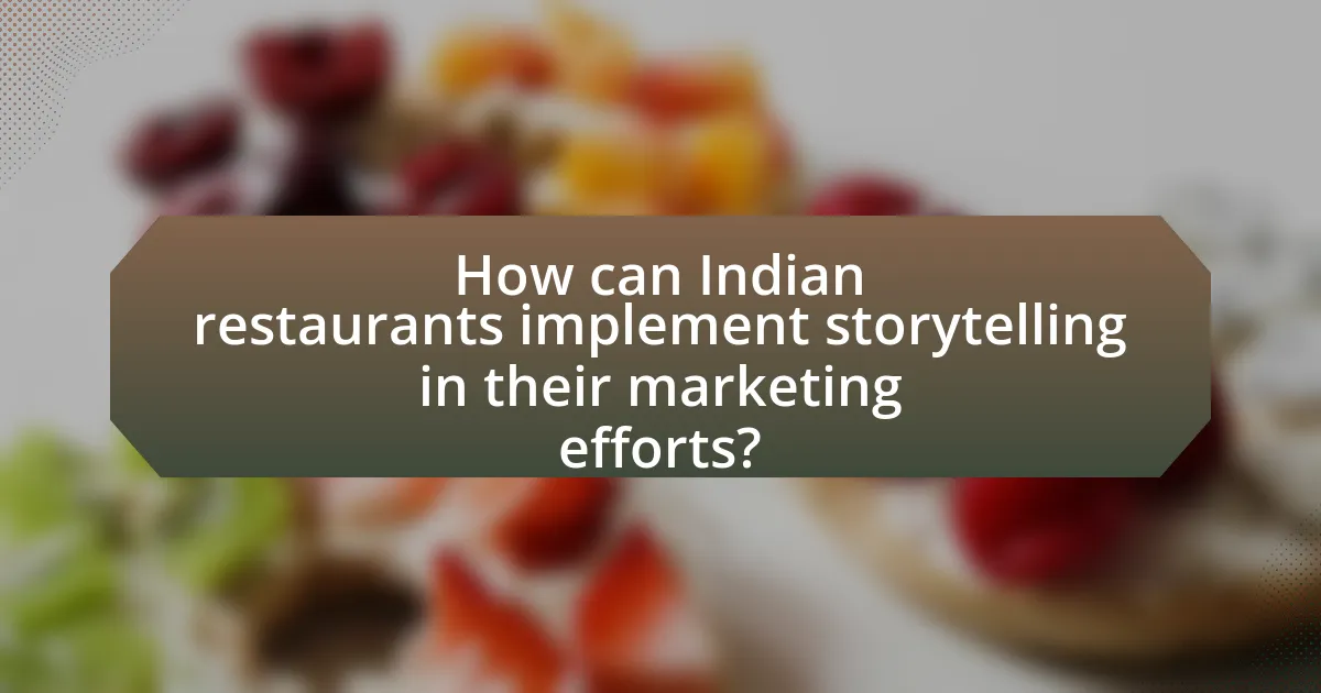 How can Indian restaurants implement storytelling in their marketing efforts?