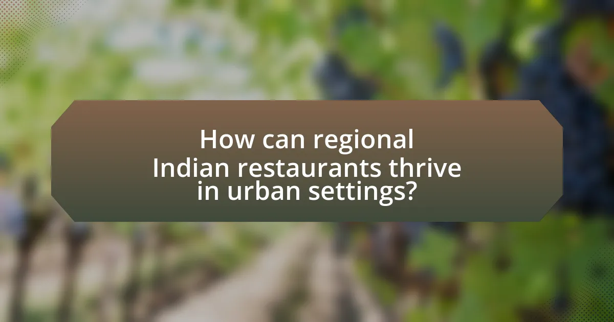 How can regional Indian restaurants thrive in urban settings?