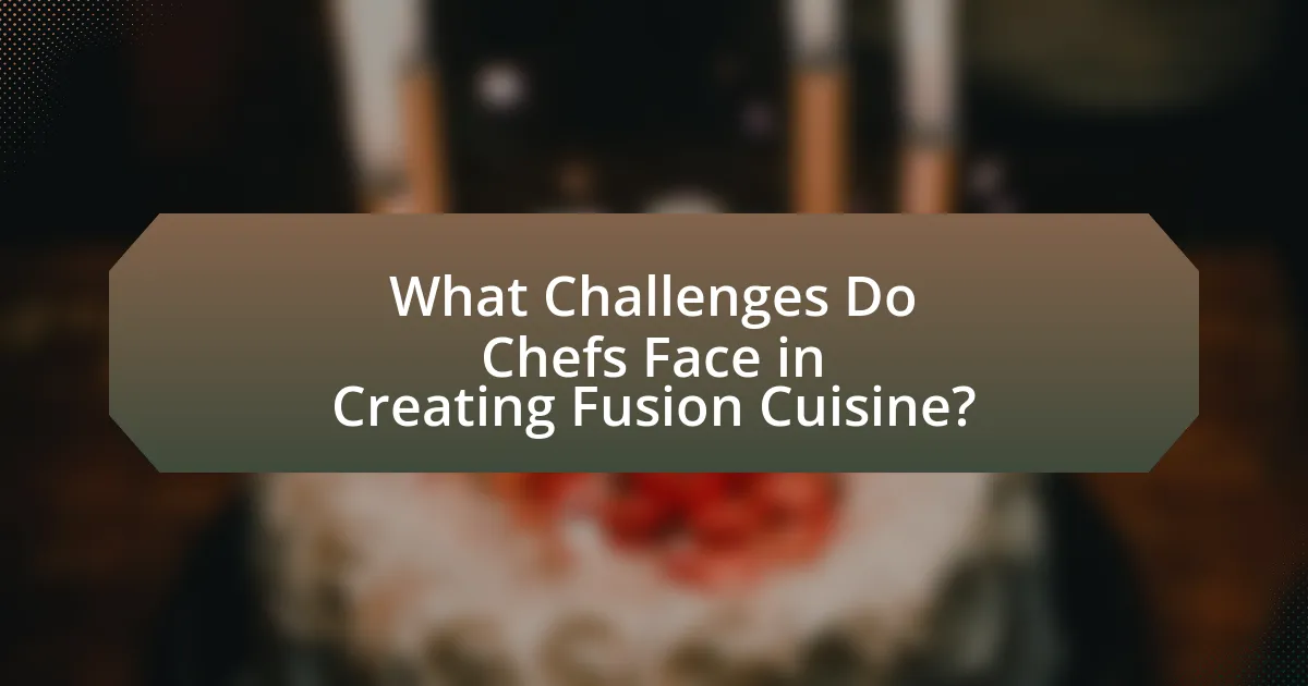 What Challenges Do Chefs Face in Creating Fusion Cuisine?