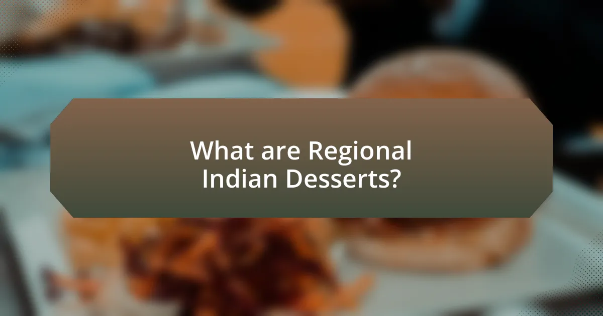What are Regional Indian Desserts?