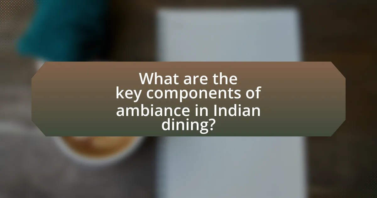 What are the key components of ambiance in Indian dining?
