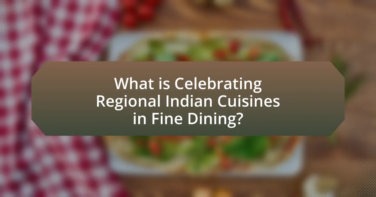 What is Celebrating Regional Indian Cuisines in Fine Dining?