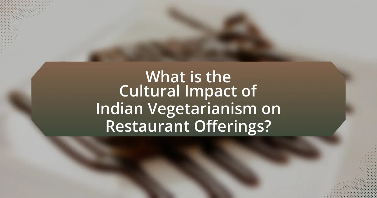 What is the Cultural Impact of Indian Vegetarianism on Restaurant Offerings?