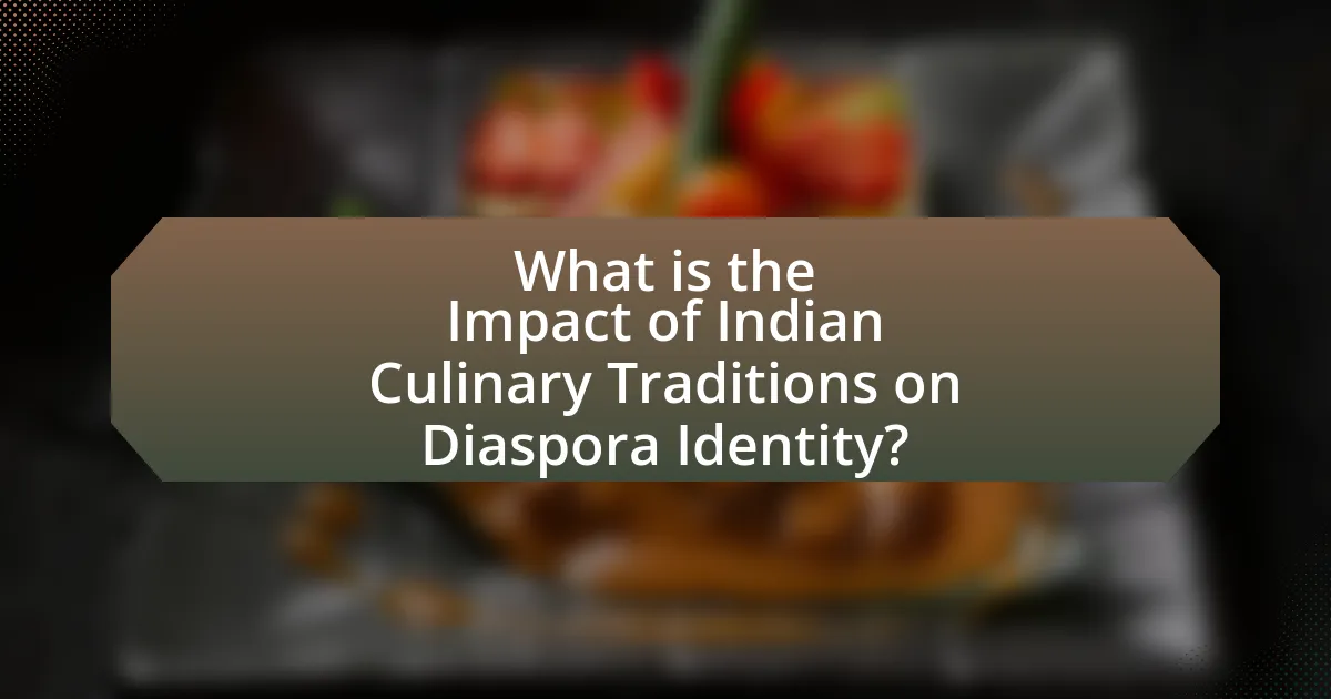 What is the Impact of Indian Culinary Traditions on Diaspora Identity?