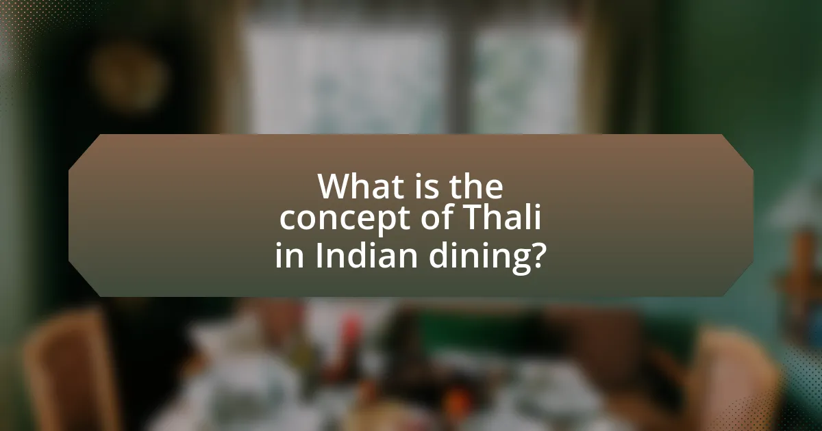 What is the concept of Thali in Indian dining?