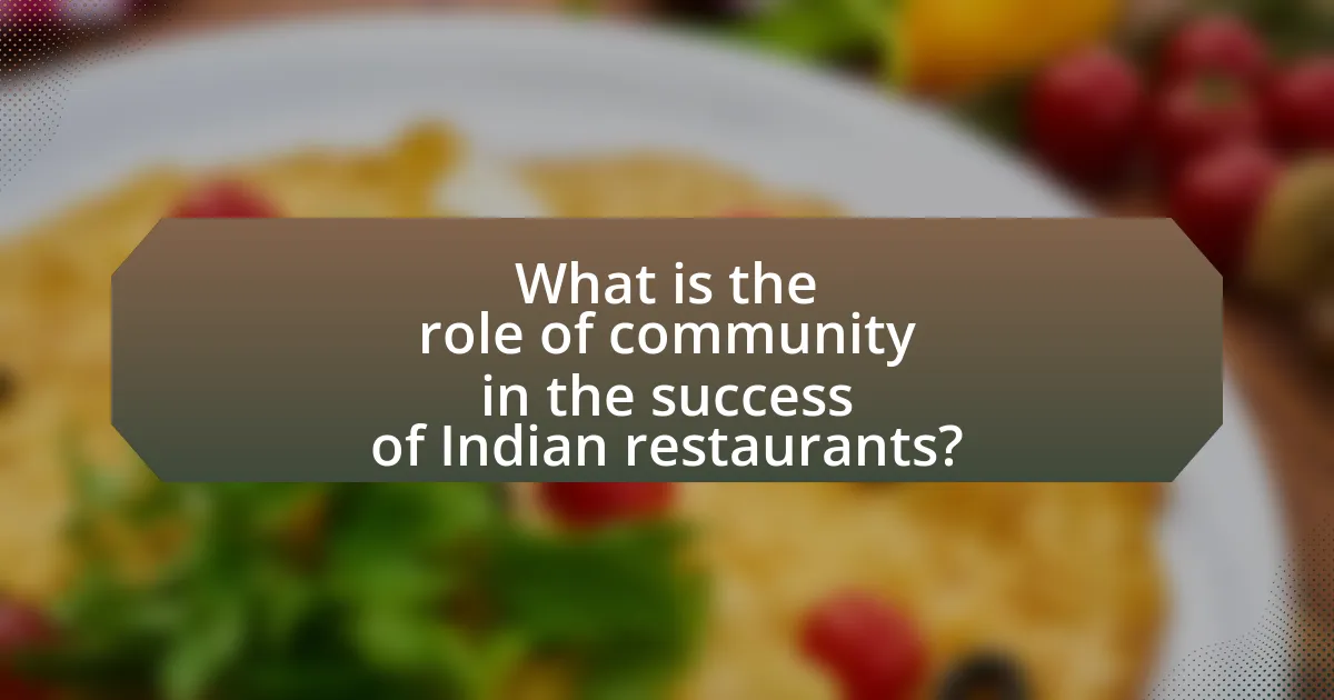 What is the role of community in the success of Indian restaurants?